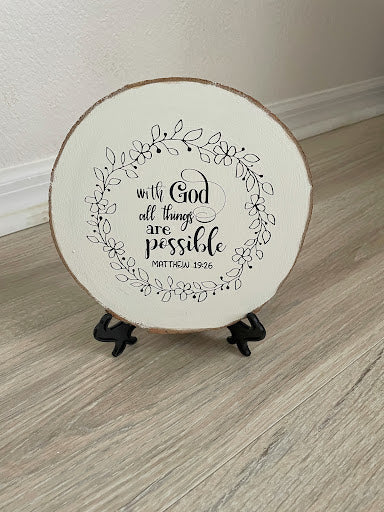 Bible Verse Painted Wood Slice, With God all Things are Possible