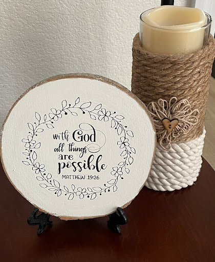 Bible Verse Painted Wood Slice, With God all Things are Possible