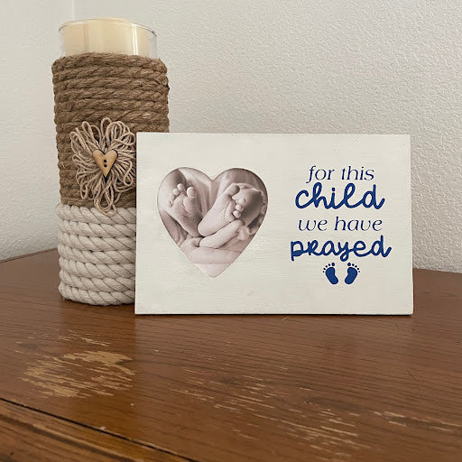 Baby Picture Heart Frame - For This Child, We Have Prayed