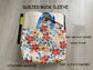 Quilted Book Sleeve with Handles, Handmade Floral Cotton Bible Protector