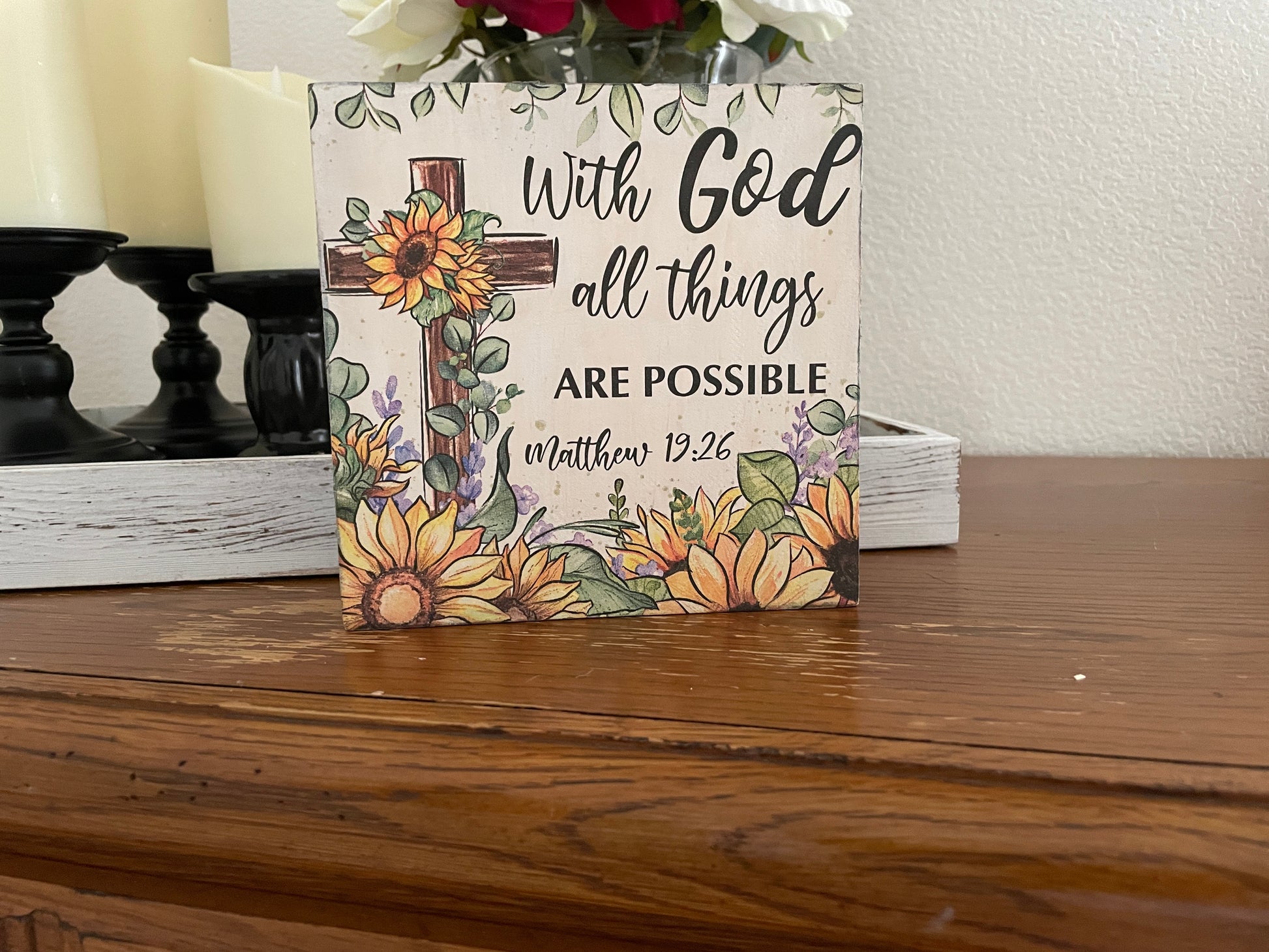 6x6 wooden shelf sitter with a sunflower cross and the verse “With God all things are possible.”
